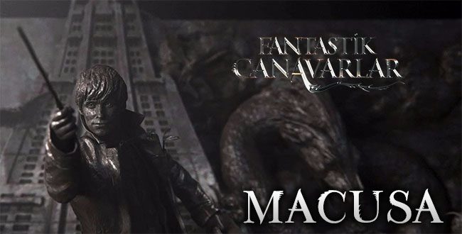 Rowling Fantastik Canavarlar MACUSA Tarihi