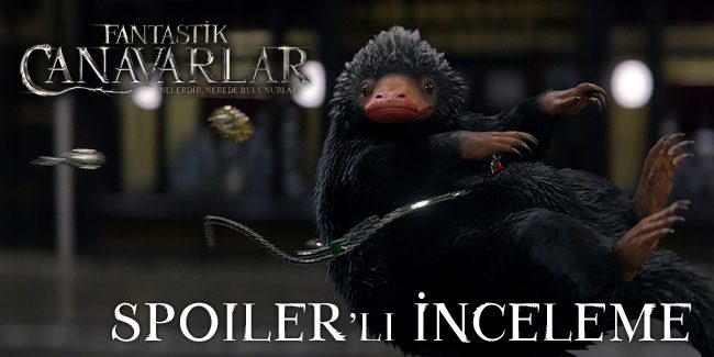 fantastik canavarlar spoiler inceleme