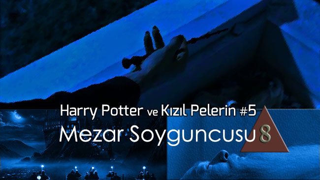 harry potter ve kizil pelerin 5 mezar soyguncusu