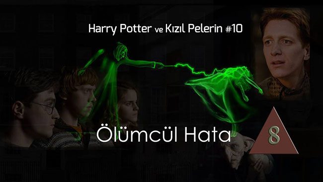 harry potter ve kizil pelerin 10 olumcul hata