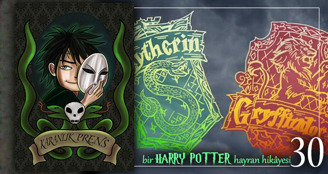 Karanlık Prens - İçimdeki Karanlık #30: Gryffindor vs Slytherin