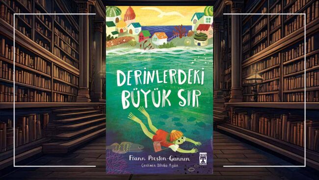 Denizin Derinliklerinde Saklı Bir Sır: Dostluk, Cesaret ve Keşif Dolu Bir Sualtı Macerası 2 Derinlerdeki Büyük Sır - Frann Preston Gannon