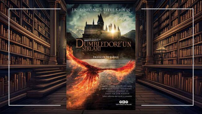 Fantastik Canavarlar - Dumbledore’un Sırları (Eksiksiz Senaryo)