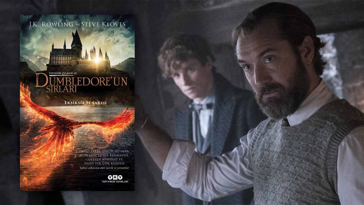 Fantastik Canavarlar: Dumbledore’un Sırları Filminin Senaryo Kitabı Türkçede